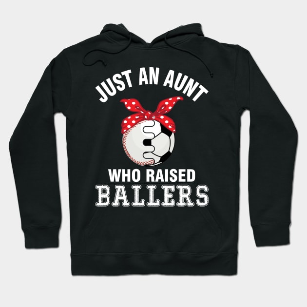 Just A Aunt Who Raised Ballers Baseball Player Fans Nephew Hoodie by bakhanh123